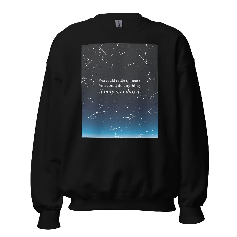 You Could Rattle The Stars Sweatshirt